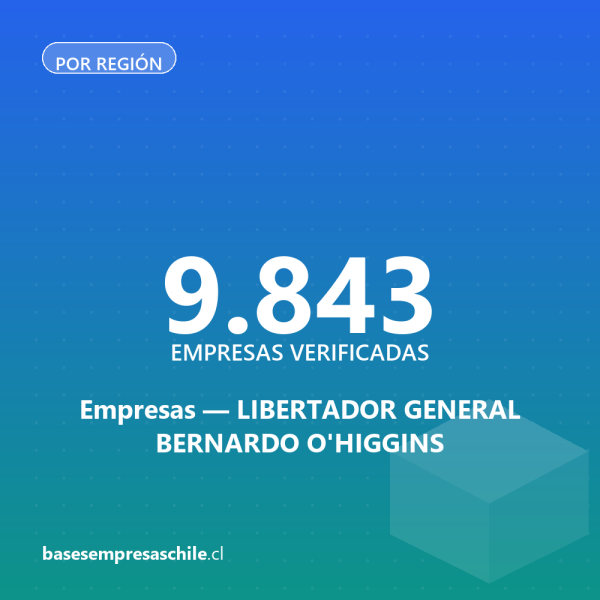 Empresas Región Libertador General Bernardo O'higgins — 9.843 contactos verificados